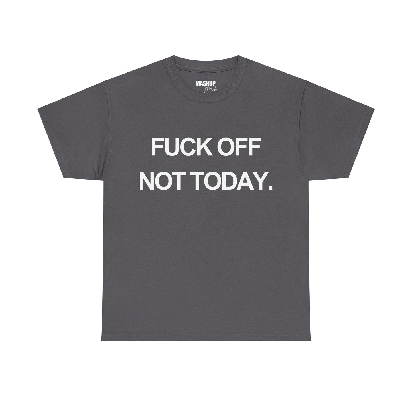 Not Today Graphic Tee