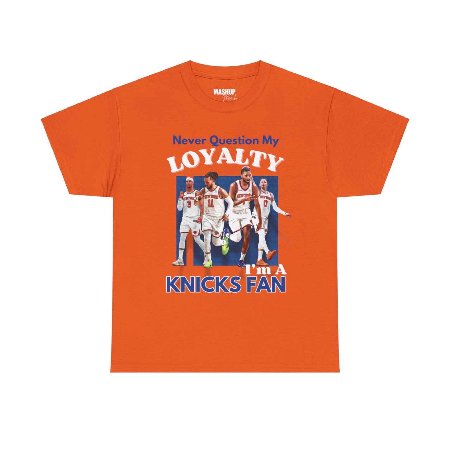 "Never Question My Loyalty" Knicks Fan Tee