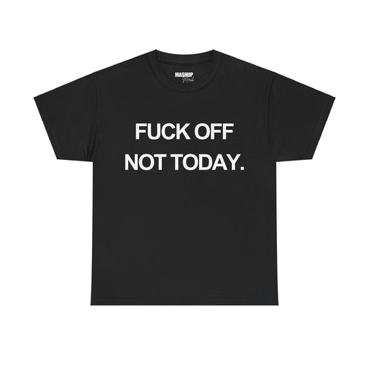 Not Today Graphic Tee